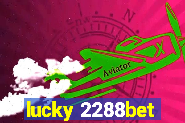 lucky 2288bet